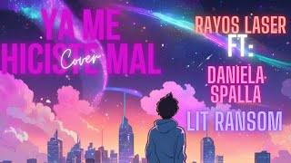 Ya me hiciste mal cover remix @RayosLaser @danielaspalla