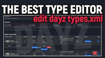 How To Edit DayZ Types.xml To Boost Or Reduce Loot & More