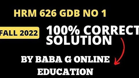HRM 626 GDB No 1 💯 Correct Solution Fall 2022  by BABA G Online Education