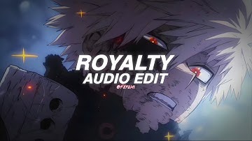 royalty (slowed) - egzod & maestro chives ft. neoni [edit audio]