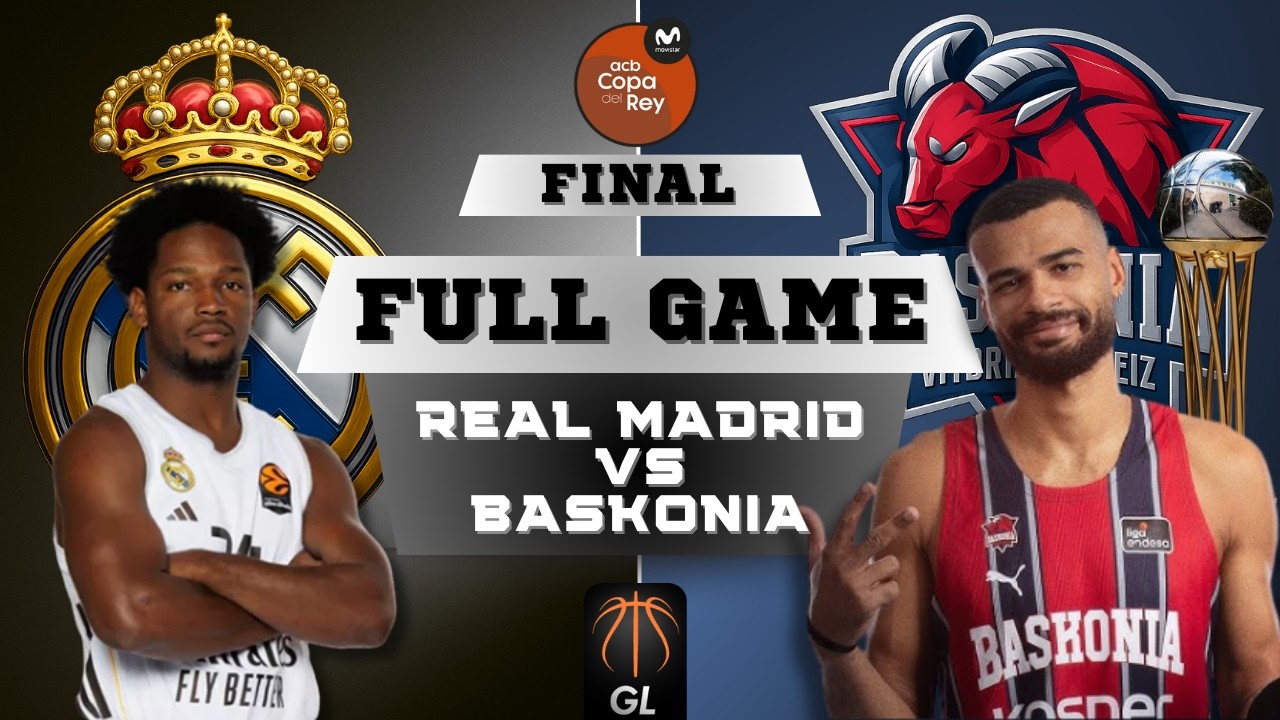 Real Madrid vs Baskonia FULL GAME | Copa del Rey 2026 FINAL | Championship Battle