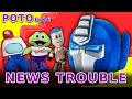 News Trouble | Poto Ep16
