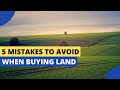 5 Mistakes to Avoid When Buying Land