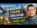 FINALMENTE le Cavalcature! E Sto per Lasciare la Mia Base… Palworld S2 Ep1