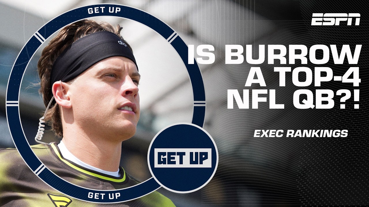 Is Joe Burrow OVERRATED? š Execs list him as a top-4 QB IN THE LEAGUE! | Get Up
