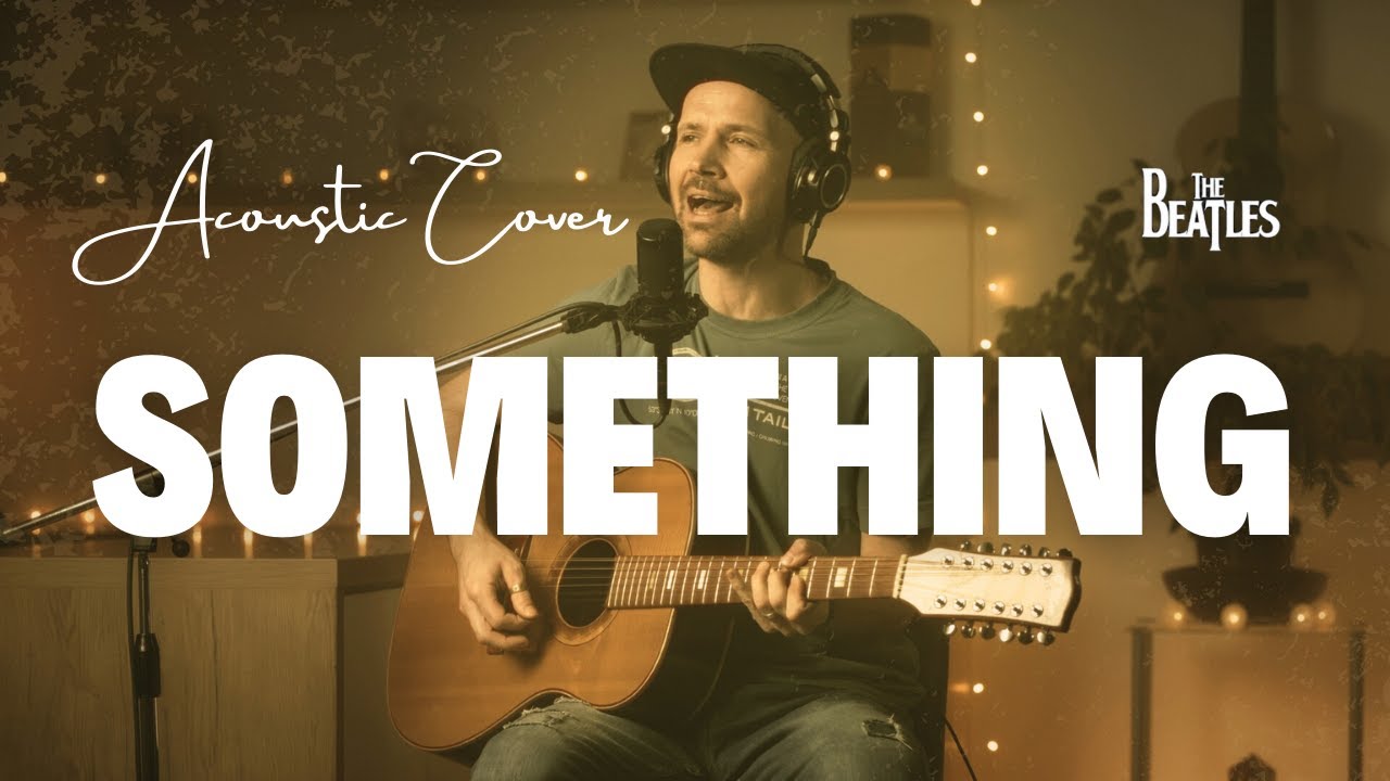 Something - The Beatles Acoustic Cover⎪12 String Guitar