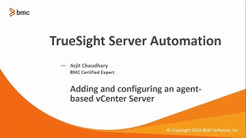 BMC Truesight Server Automation (TSSA): How to add and configuring an agent-based vCenter server