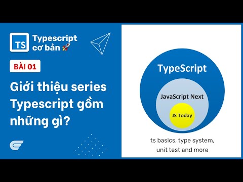 Typescript: 01-01 - Giới thiệu nội dung series typescript cơ bản