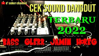 CEK SOUND BASS GLERR TERBARU 2022 - Mantap lurr jamin HOREG