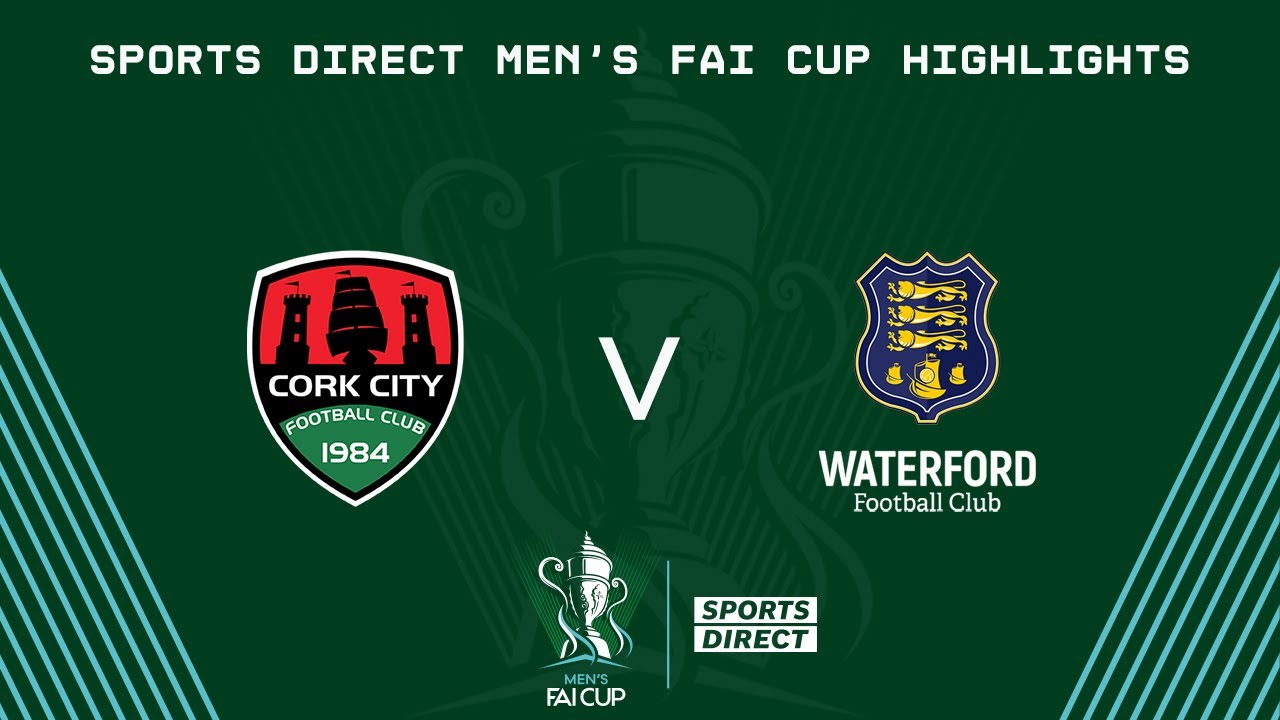 Sports Direct Men’s FAI Cup Second Round | Cork City 3-0 Waterford ...