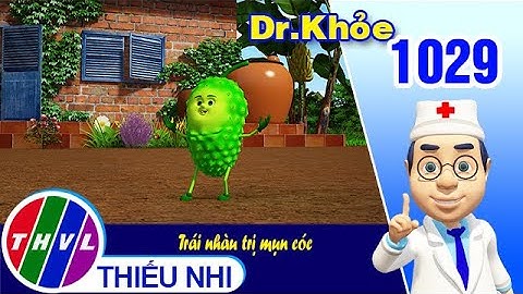 Dr. Khỏe - Tập 1029: Trái nhàu trị mụn cóc