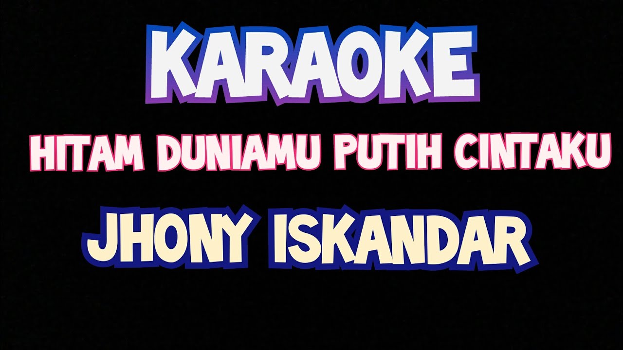 KARAOKE HITAM DUNIAMU PUTIHNYA CINTAKU ORIGINAL Dangdut viral lawas