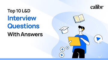 Top 10 Learning & Development Interview Questions (with Tips!) | L&D Job Prep Guide
