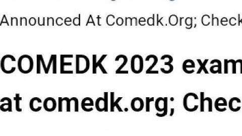 COMEDK 2023 EXAM DATE ANNOUNCED, LATEST NEWS COMEDK EXAM, ADMIT CARD,REGISTRATION DATE RELEASED
