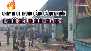 Cháy ki ốt trong cảng cá Quy Nhơn, 1 người c.h.ế.t, 1 người nguy kịch