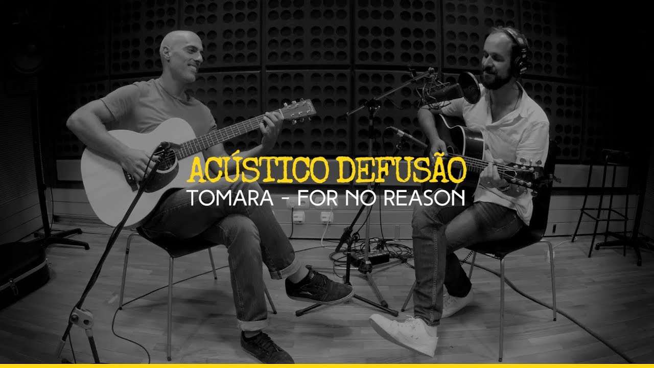 Tomara — For No Reason (Acústico Defusão)