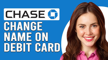 How To Change Name On Chase Debit Card (How Do I Change My Name On Chase Debit Card?)