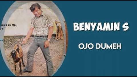 BENYAMIN S   -   Ojo Dumeh