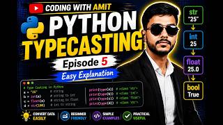 Type Casting in Python | Complete Python Course | Episode 5 || Coding with Amit
