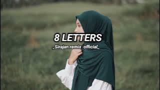 8 Letters - Sirajan Remix Official - ( Slow Remix )