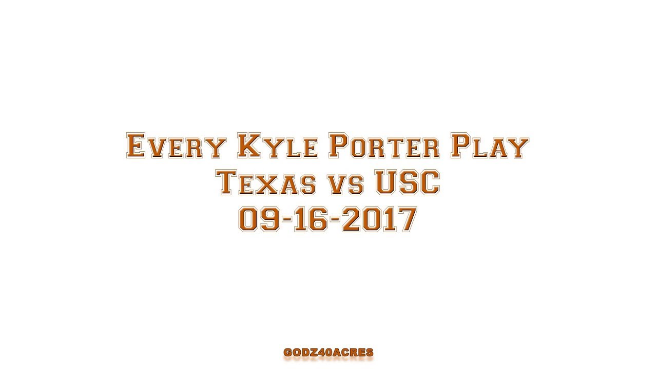 TEXAS vs USC (091617) Kyle Porter YouTube