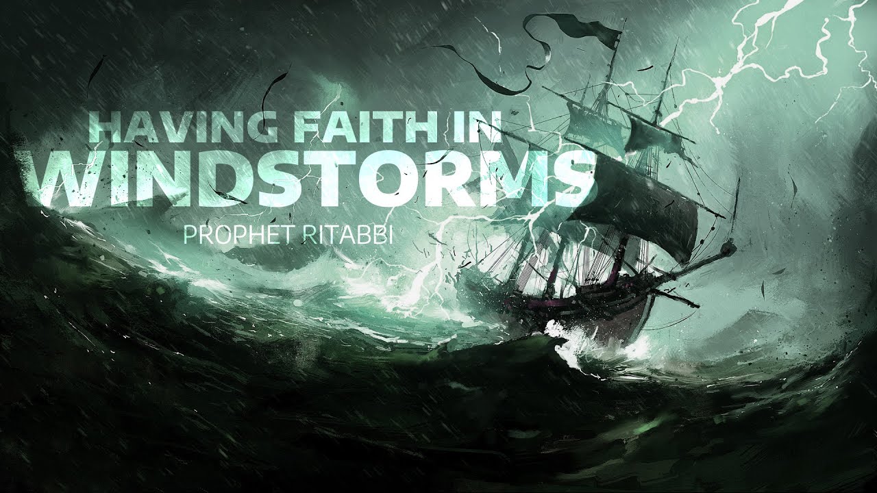 having-faith-in-windstorms-prophet-ritabbi-youtube