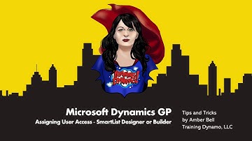 Microsoft Dynamics GP - Assigning User Access - SmartList Designer or Builder