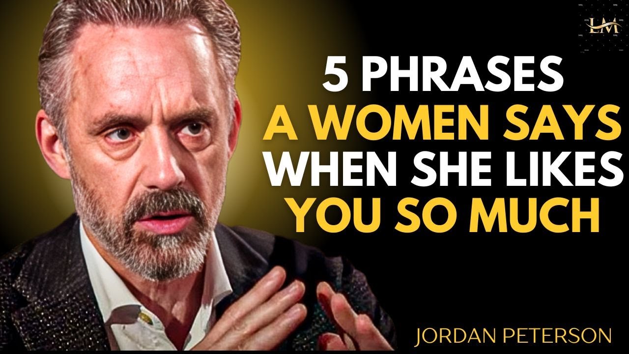 5 Phrases A Woman Says When She Likes You! | Jordan Peterson Motivational Speech