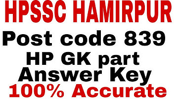 HPSSC Post code 839  Answer key || Held on 17-10-2021|| HP GK