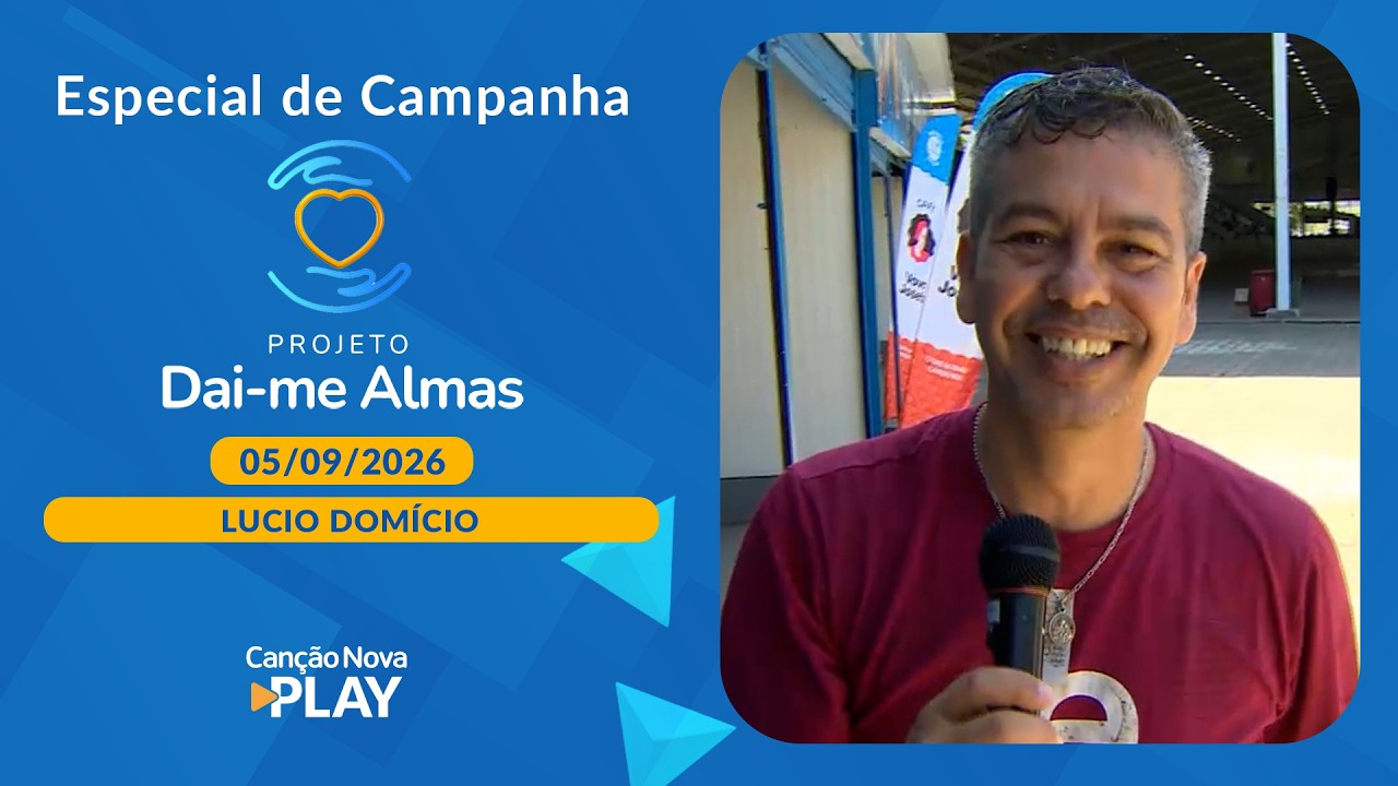 Especial Projeto Dai-me Almas com Lúcio Domício (05/09/2026)
