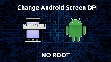 Change You Android Screen DPI Without ROOT!!