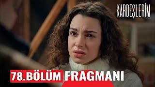 Kardeşlerim 78.Bölüm Fragmanı