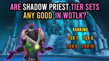 Ranking Shadow Priest Tier Sets in WOTLK