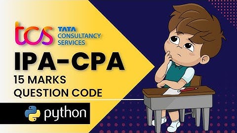 TCS Xplore iPA CPA Python 15 marks question Solution Code #4
