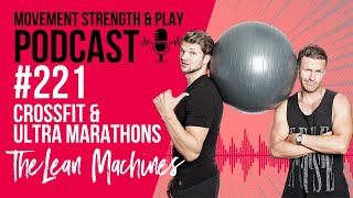 Podcast 221 // The Lean Machines | Crossfit &amp; Ultra marathons [School of Calisthenics]