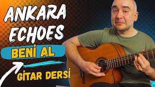 Ankara Echoes - Beni Al (Gitar Dersi) Akor, Solo Ve Tab