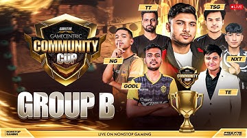 COMMUNITY CUP GROUP-B 🔥🥵 FT- NG, TSG, GODL, NXT, TT, MNZ #nonstopgaming