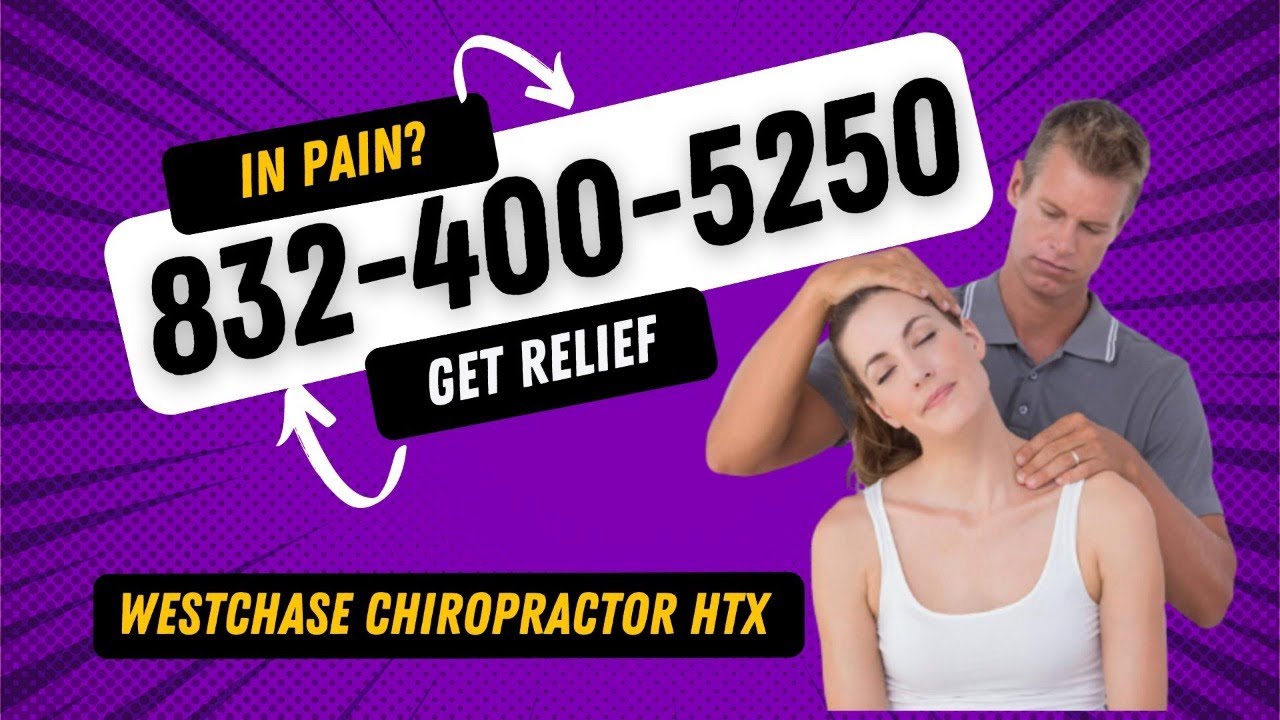 Westchase Chiropractor | 832-400-5250 Call Now