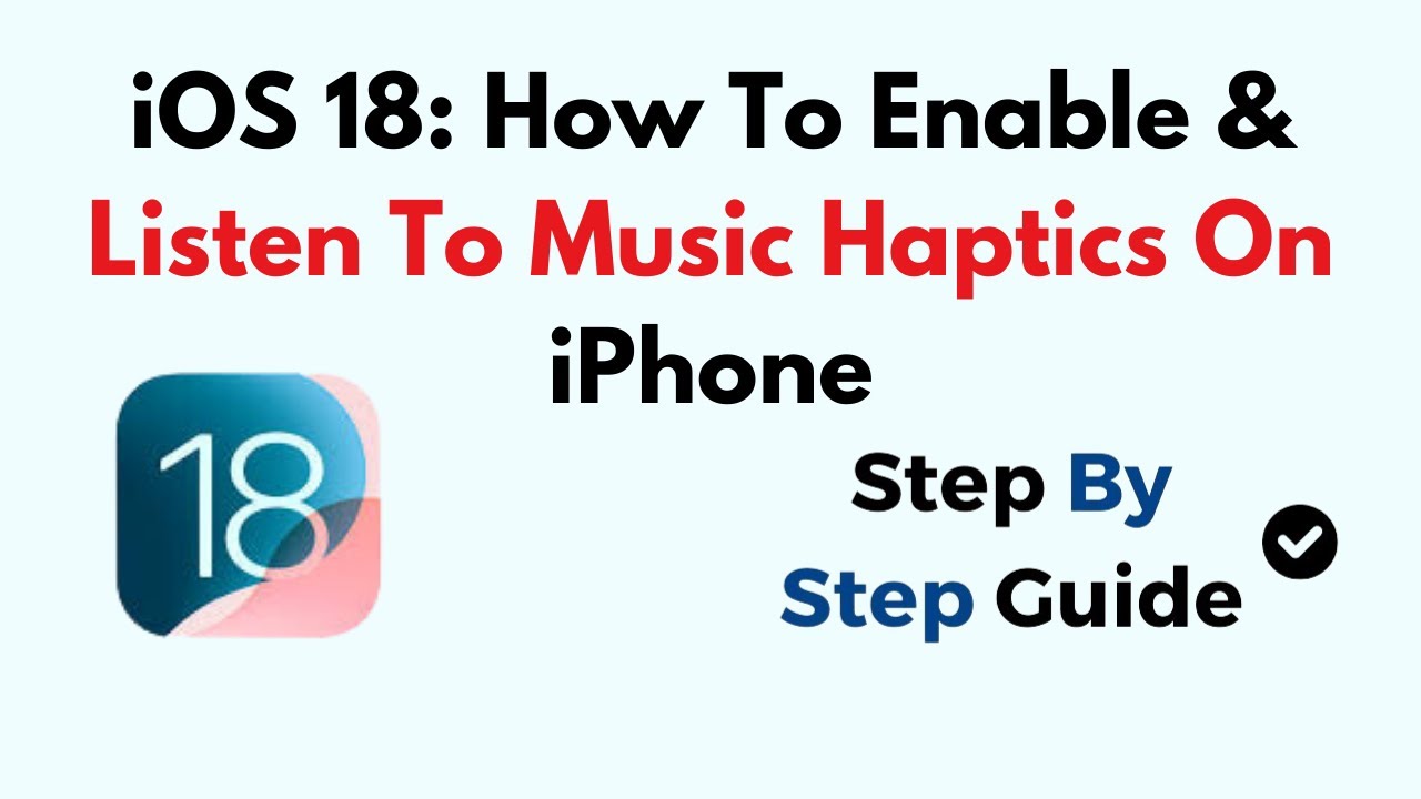 iOS 18: How To Enable & Listen To Music Haptics On iPhone