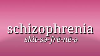 Schizophrenia pronounce