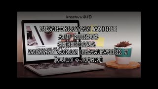 PEMROGRAMAN MOBILE | APLIKASI KURSUS SEDERHANA |  FRAMEWORK 7 (CRUD + LOGIN)