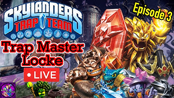 (LIVE) Trap Master LOCKE ep.3 Skylanders Trap Team