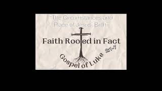 The Circumstances and Place of Jesus’ Birth | Luke 2:1-7