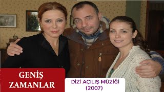 Geniş Zamanlar - Dizi Açılış Müziği (2007) Resimi