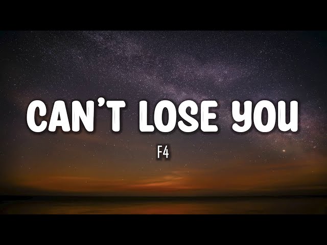 F4 - 絕不能失去你 Can't Lose You (Lyrics) class=