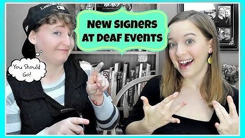 New Signers At Deaf Events ┃ ASL Stew