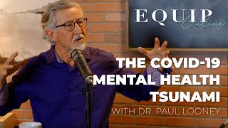 The COVID 19 Mental Health Tsunami Ep#11