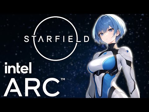 STARFIELD on an Intel ARC 380 & A750