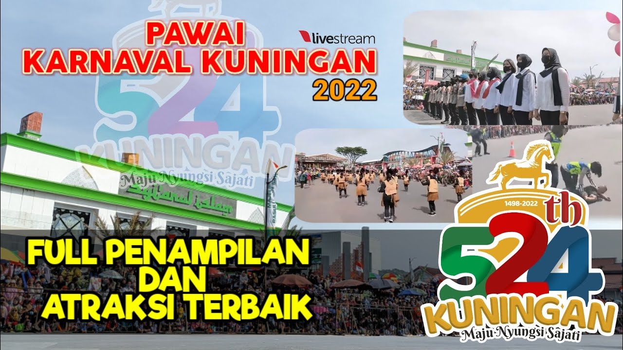 🔴GEBYAR PAWAI KARNAVAL KUNINGAN 2022 KE-524