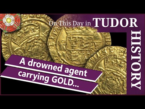 November 28 - A drowned agent carrying gold for Mary, Queen of Scots